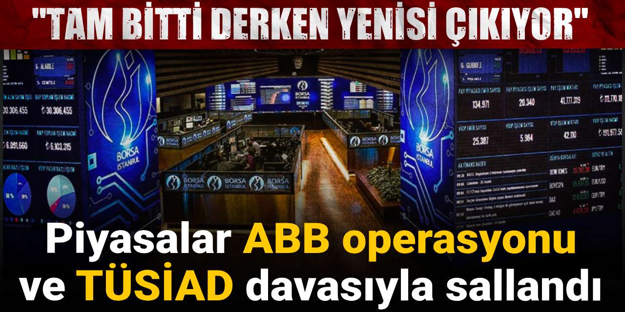 piyasalar abb operasyonu ve tusiad davasiyla sallandi tam bitti derken yenisi cikiyor FZAuvDpX
