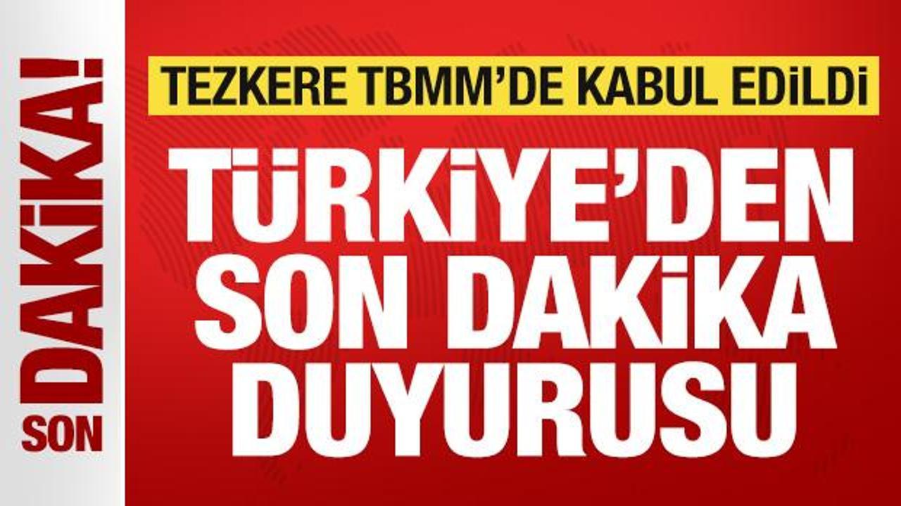 Son dakika: Tezkere TBMM’de kabul edildi! Türkiye’den son dakika duyurusu