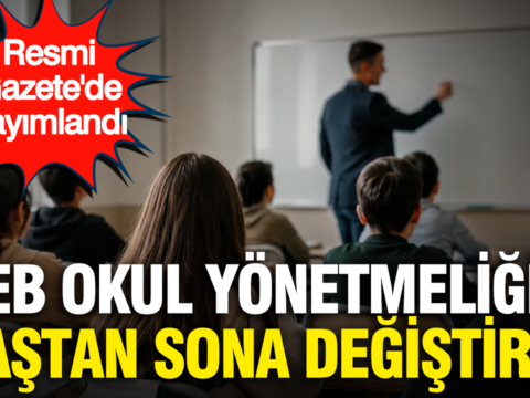 Resmi gazetede yayimlandi meb okul yonetmeligini bastan sona degistirdi 1KfXPyXC